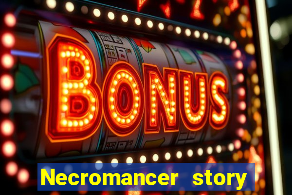 Necromancer story mod apk (unlimited skill points